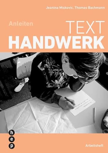 Texthandwerk: Anleiten - Arbeitsheft