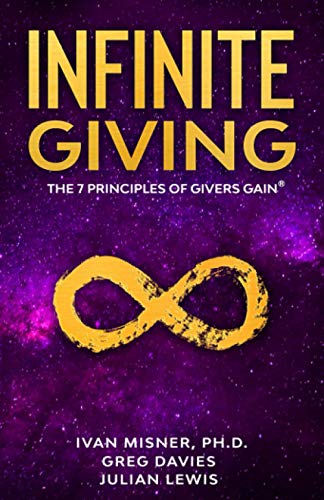 Infinite Giving: The 7 Principles of Givers Gain