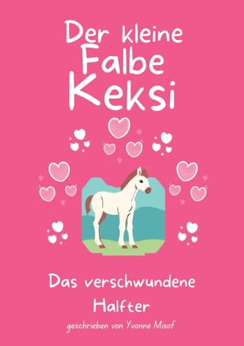 Der kleine Falbe Keksi: Das verschwunde Halfter von tredition
