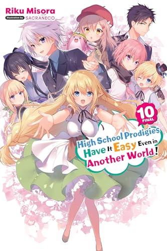 High School Prodigies Have It Easy Even in Another World!, Vol. 10 (light novel): Volume 10 (HIGH SCHOOL PRODIGIES EASY ANOTHER WORLD NOVEL SC) von Yen Press