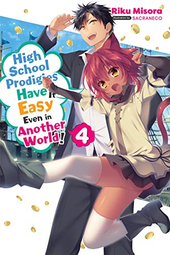 High School Prodigies Have It Easy Even in Another World!, Vol. 4 (light novel): Volume 4 (HIGH SCHOOL PRODIGIES EASY ANOTHER WORLD NOVEL SC, Band 4) von Yen Press