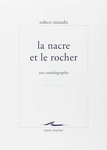 La Nacre Et Le Rocher: Une Autobiographie Philosophique (Encre Marine) von Les Belles Lettres