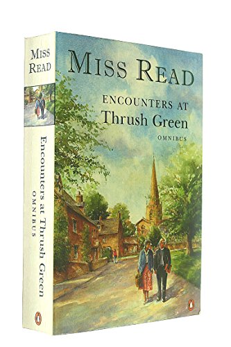 Encounters at Thrush Green: The School at Thrush Green; Friends at Thrush Green (Encounters at Thrush Green Omnibus)
