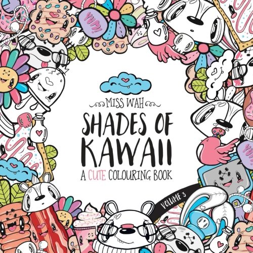 Shades of Kawaii: Volume 3: A Cute Colouring Book von CreateSpace Independent Publishing Platform