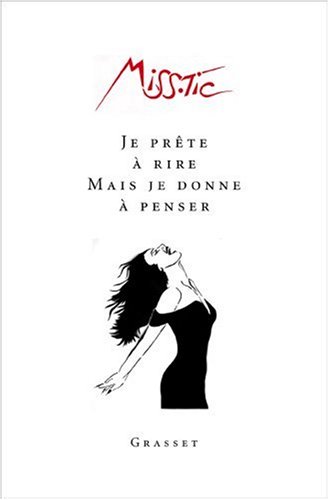 Je prête à rire mais je donne à penser Je prête à rire mais je donne à penser von Grasset & Fasquelle