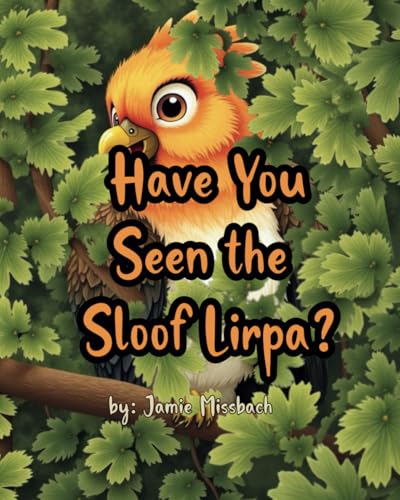 Have You Seen the Sloof Lirpa? von Independently published