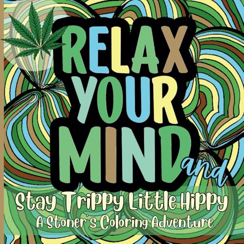 Relax Your Mind: Stay Trippy Little Hippy (Bold and Easy Coloring Book) von Independently published