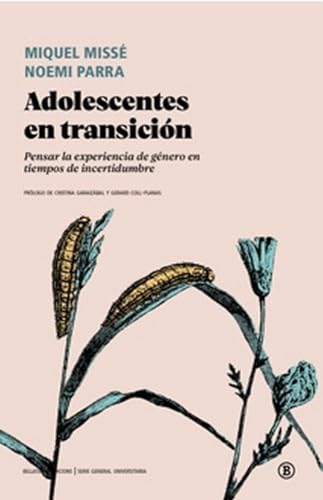 Adolescentes en transición: Pensar la experiencia de género en tiempos de incertidumbre (Serie General Universitaria, Band 1) von Bellaterra Edicions