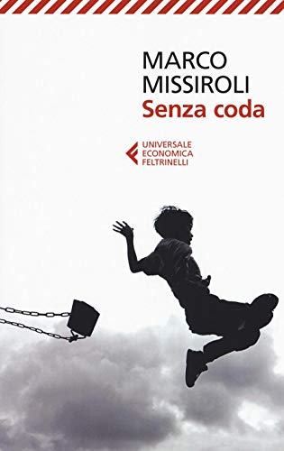 Senza coda (Universale economica, Band 8904) von Feltrinelli