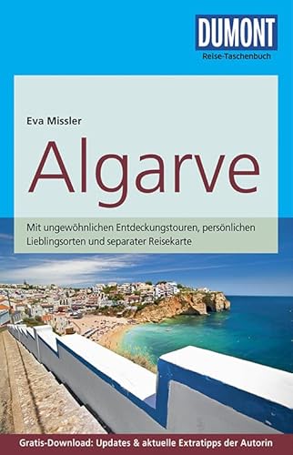DuMont Reise-Taschenbuch Reiseführer Algarve: mit Online-Updates als Gratis-Download: Mit ungewöhnlichen Entdeckungstouren, persönlichen ... Updates & aktuelle Extratipps der Autorin