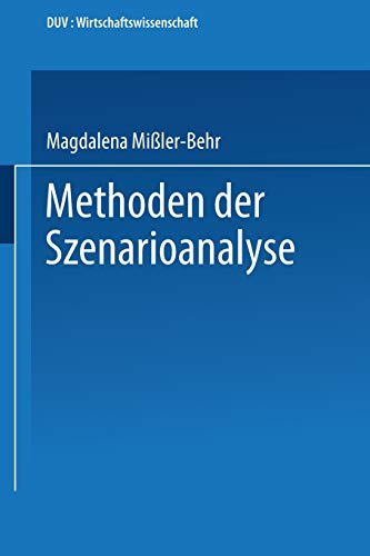 Methoden der Szenarioanalyse (DUV Wirtschaftswissenschaft) (German Edition): Diss.