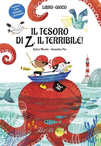 Il tesoro di Z il terribile! Ediz. a colori (Libri gioco)