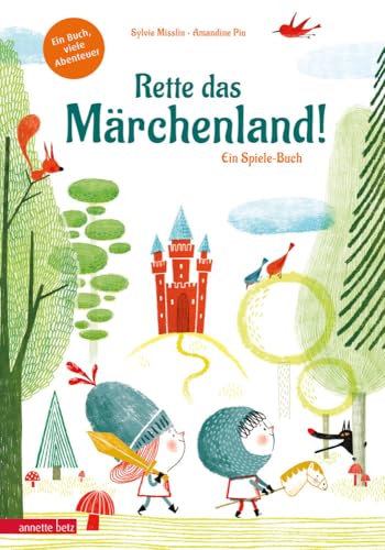 Rette das Märchenland! - Ein ganz besonderes Du-entscheidest-selbst-Abenteuer von Betz, Annette