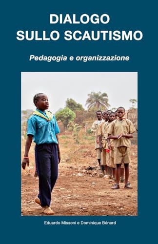 Dialogo sullo Scautismo: Pedagogia e organizzazione