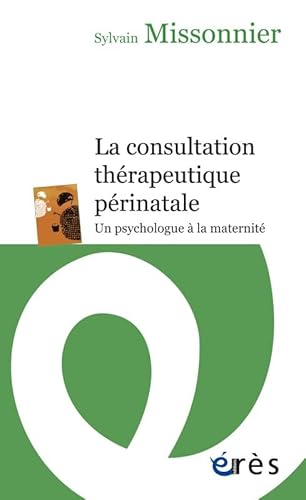 La consultation thérapeutique périnatale: Un psychologue à la maternité