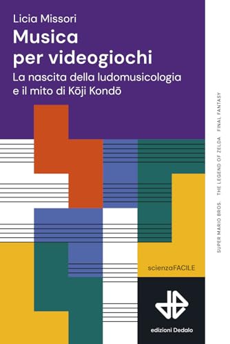 Musica per videogiochi. La nascita della ludomusicologia e il mito di Koji Kondo (La scienza è facile) von edizioni Dedalo