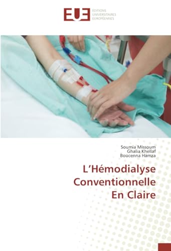 L’Hémodialyse Conventionnelle En Claire: DE von Éditions universitaires européennes