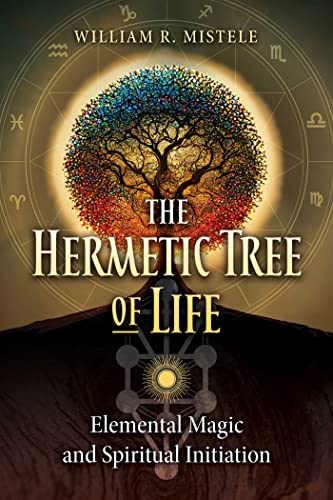 The Hermetic Tree of Life: Elemental Magic and Spiritual Initiation von Destiny Books