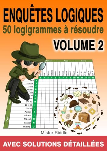 ENQUÊTES LOGIQUES - 50 logigrammes à résoudre - Volume 2 von Independently published