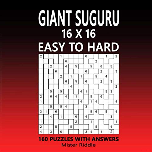 GIANT SUGURU 16 x 16 - EASY TO HARD - 160 PUZZLES WITH ANSWERS von Independently published