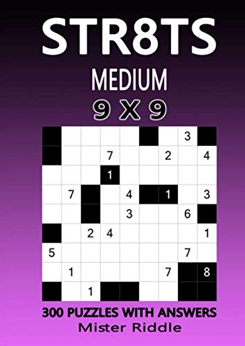 STR8TS 9 x 9 - MEDIUM - 300 PUZZLES WITH ANSWERS von Independently published