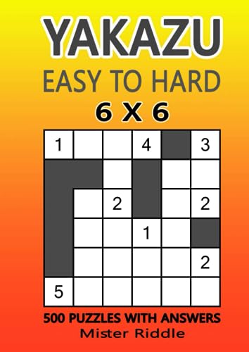 YAKAZU 6 x 6 - Easy to hard - 500 puzzles with answers von Independently published