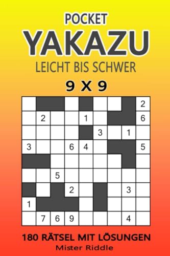YAKAZU Pocket - 9 x 9 - Leicht bis schwer: 180 Rätsel mit Lösungen von Independently published