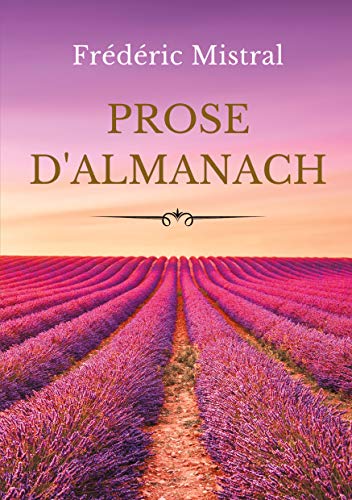 Prose d'almanach: Gerbes de contes. récits, fabliaux, sornettes de ma Mère l'Oie, légendes, facéties, devis divers von Books on Demand