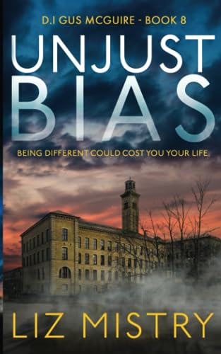 Unjust Bias: Being different could cost you your life. A gritty crime fiction police procedural novel (DI Gus McGuire book 8)