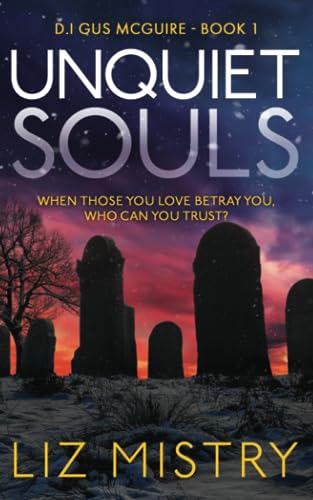 Unquiet Souls: When those you love betray you, who can you trust? (DI Gus McGuire, Band 1)