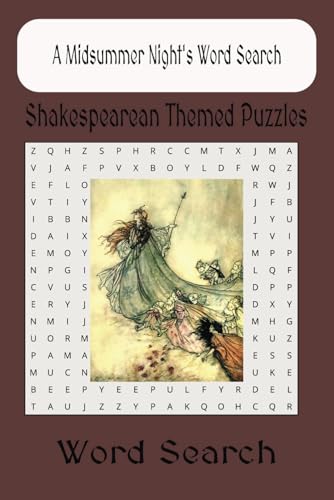 A Midsummer Night's Word Search, Shakespearean Themed Puzzles: For Teens, Adults, Seniors, and Shakespeare Lovers | 6 x 9, 110 pages, 50+ Puzzles| ... free time, holidays, trips, and more von Independently published
