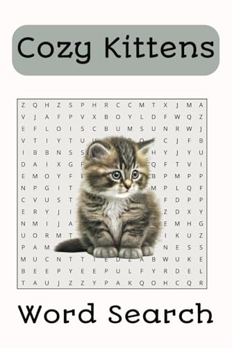 Cozy Kittens Word Search: For Teens, Adults, Children, and Seniors| 6 x 9, 110 pages, 50+ Puzzles. Gifts Ideas, for Relaxation, Mindfulness, ... Camping, Anxiety Relief, and Down Time Cozy Kittens Word Search: For Teens, Adults, Children, and Seniors| 6 x 9, 110 pages, 50+ Puzzles. Gifts Ideas, for Relaxation, Mindfulness, ... Camping, Anxiety Relief, and Down Time von Independently published