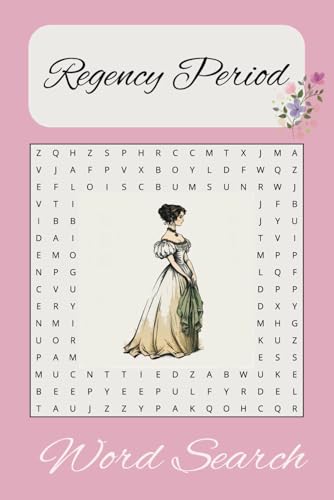 Regency Period Word Search Puzzle Book: Regency Word Search Puzzle book with Easy to Read Print about Regency Period, Balls, and More| 6 x 9, 110 ... for vacations, Free time, and Anxiety Regency Period Word Search Puzzle Book: Regency Word Search Puzzle book with Easy to Read Print about Regency Period, Balls, and More| 6 x 9, 110 ... for vacations, Free time, and Anxiety von Independently published
