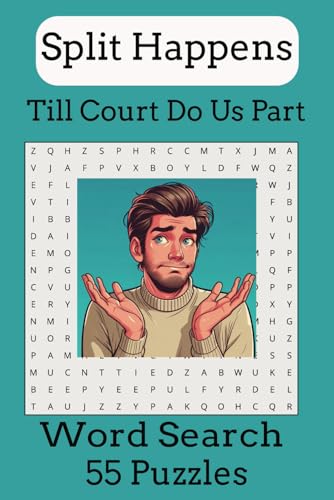 Split Happens Till Court Do Us Part Word Search 55 Puzzles: A Facetious take on an otherwise horrific situation Split Happens Till Court Do Us Part Word Search 55 Puzzles: A Facetious take on an otherwise horrific situation von Independently published
