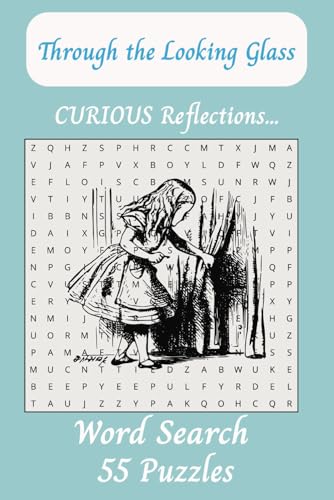 Through the Looking Glass Word Search Puzzle Book: Through the Looking Glass Word Search Puzzle Book 50+ puzzles for teachers, adults, teens, and ... Relaxation, Whimsy, Camping, Trips etc Through the Looking Glass Word Search Puzzle Book: Through the Looking Glass Word Search Puzzle Book 50+ puzzles for teachers, adults, teens, and ... Relaxation, Whimsy, Camping, Trips etc von Independently published