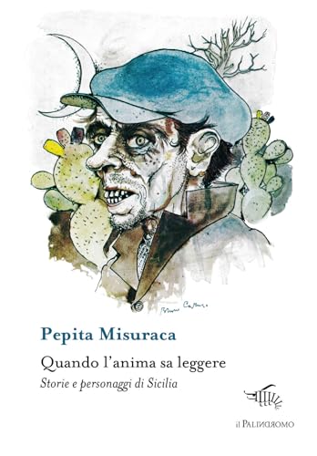 Quando l'anima sa leggere. Storie e personaggi di Sicilia (Kalispéra)