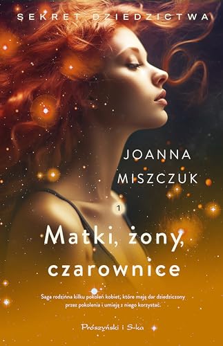 Matki, żony, czarownice (Sekret dziedzictwa) von Prószyński Media