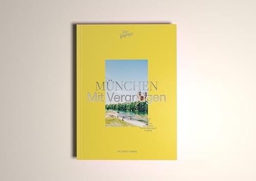 MÜNCHEN Mit Vergnügen: München für alle Lebenslagen von The Gentle Temper GmbH & Co. KG