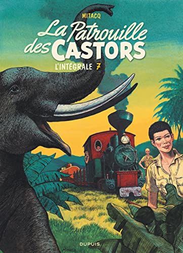 La patrouille des castors - L'Intégrale - Tome 7 - La patrouille des Castors - L'intégrale - Tome von DUPUIS