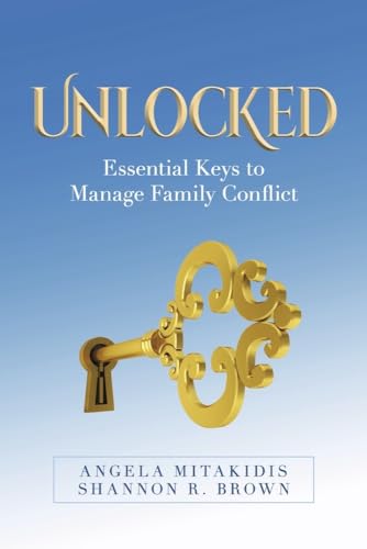 Unlocked: Essential Keys to Manage Family Conflict von BookBaby