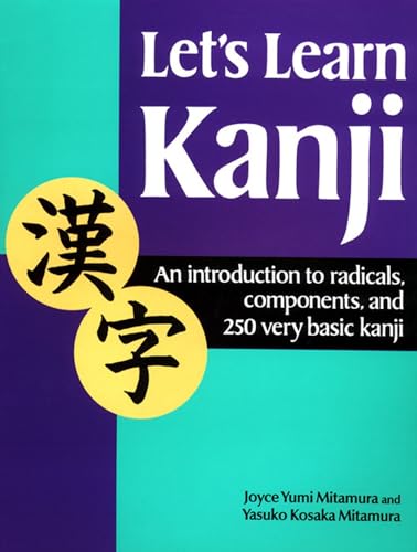 Let's Learn Kanji: An Introduction to Radicals, Components and 250 Very Basic Kanji von 講談社
