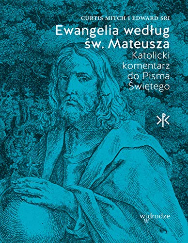 Ewangelia według św. Mateusza: Katolicki Komentarz do Pisma Świętego