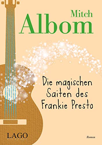 Die magischen Saiten des Frankie Presto: Roman