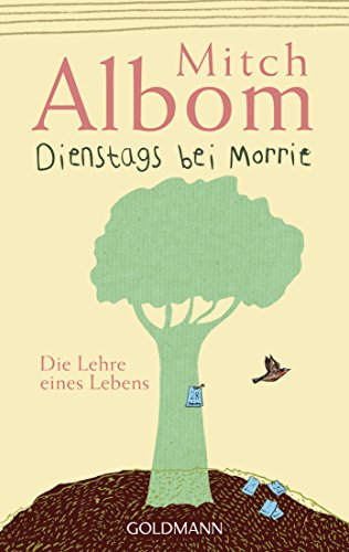 Dienstags bei Morrie: Die Lehre eines Lebens von Goldmann TB