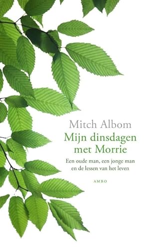 Mijn dinsdagen met Morrie: Een oude man, een jonge man en de lessen van het leven von Ambo|Anthos