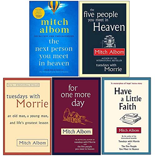 Mitch Albom 5 Books Collection Set (Tuesdays With Morrie, For One More Day, The Five People You Meet In Heaven,The Next Person You Meet in Heaven, Have A Little Faith)