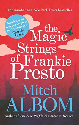 The Magic Strings of Frankie Presto: Mitch Albom The Magic Strings of Frankie Presto: Mitch Albom