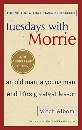 Tuesdays With Morrie: An old man, a young man, and life's greatest lesson von Sphere