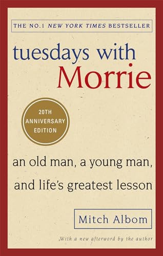 Tuesdays With Morrie: An old man, a young man, and life's greatest lesson von Sphere