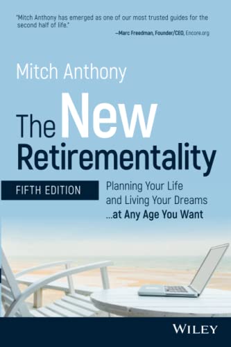 The New Retirementality: Planning Your Life and Living Your Dreams...at Any Age You Want von Wiley
